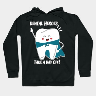 dental heroes Hoodie